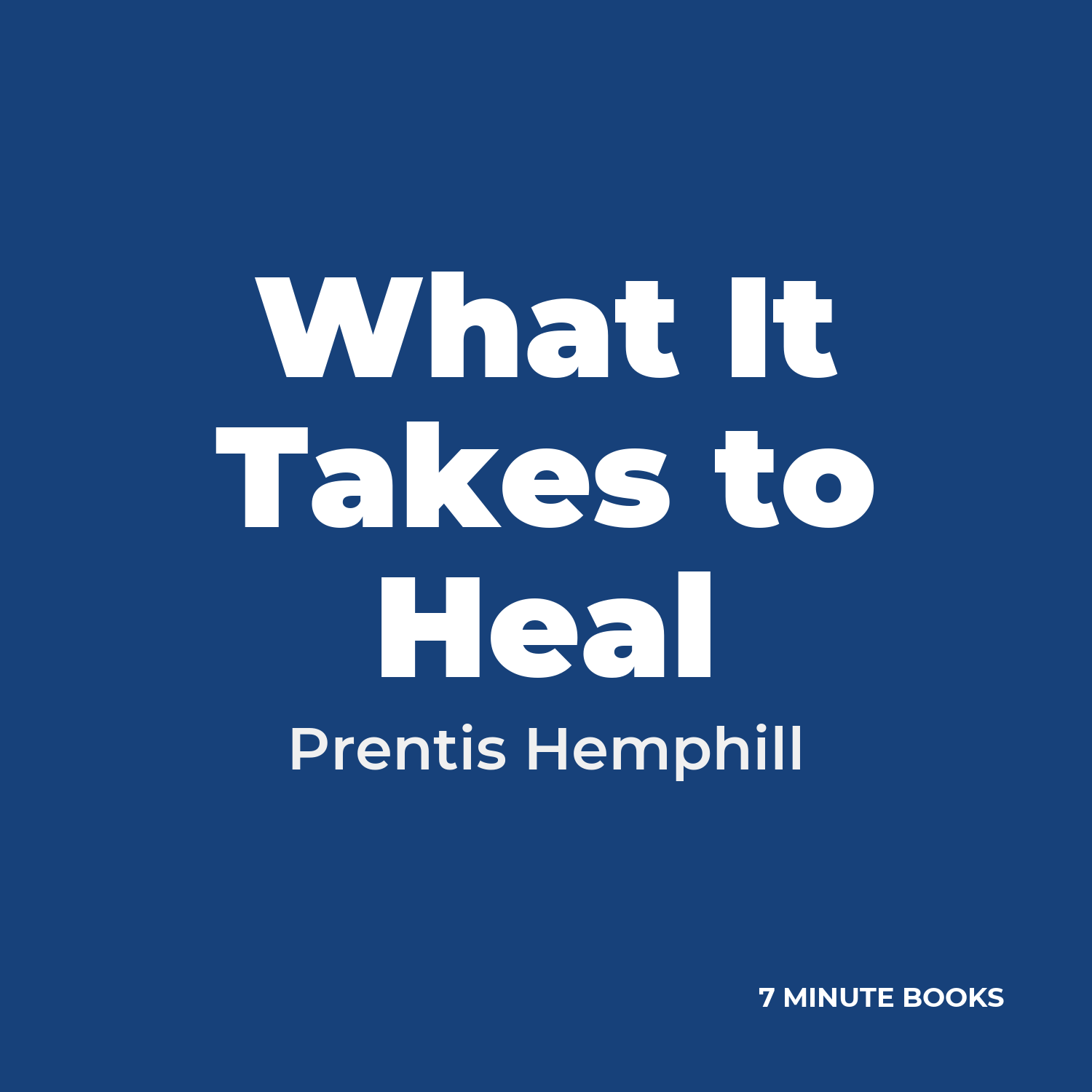 What It Takes to Heal — by Prentis Hemphill