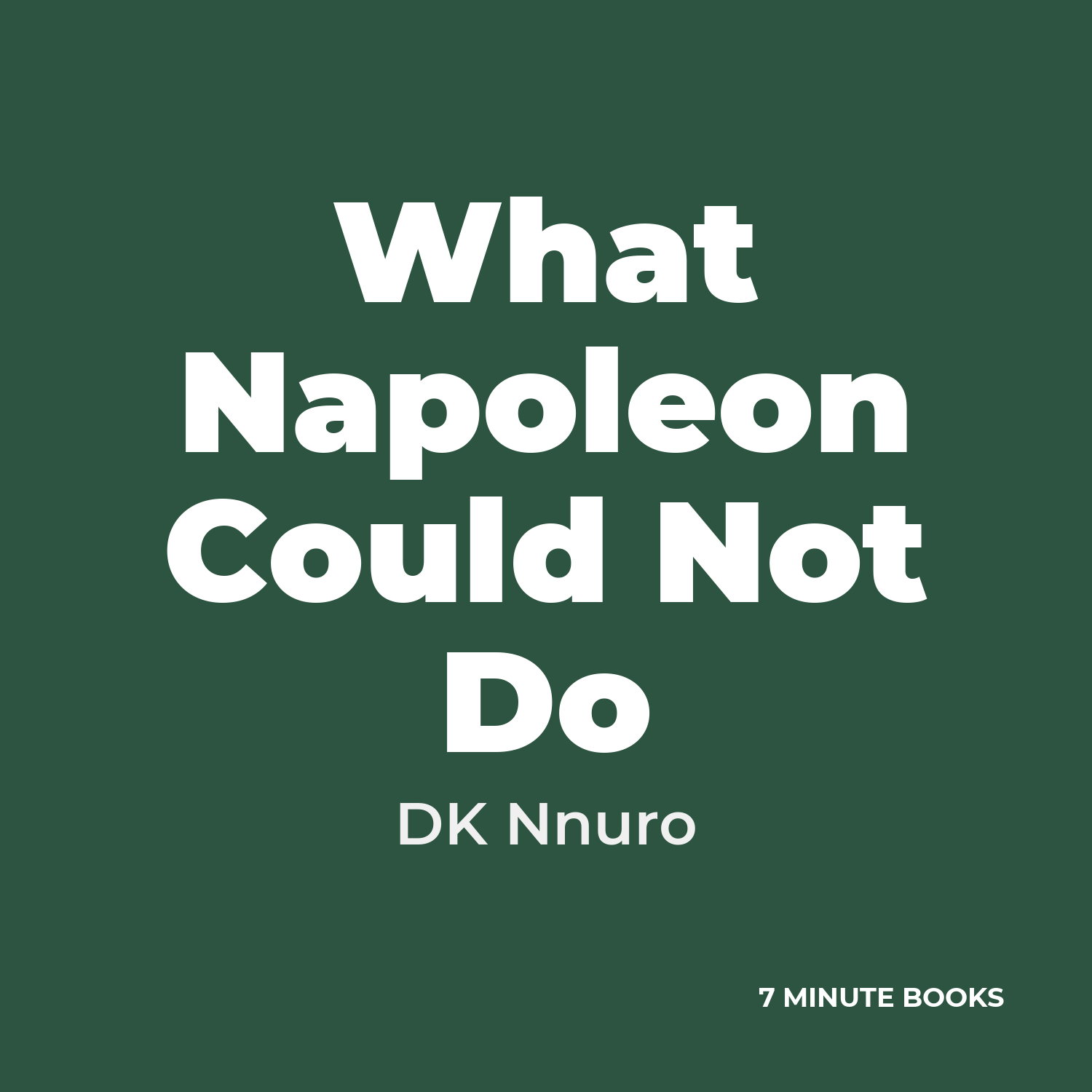 What Napoleon Could Not Do — by DK Nnuro