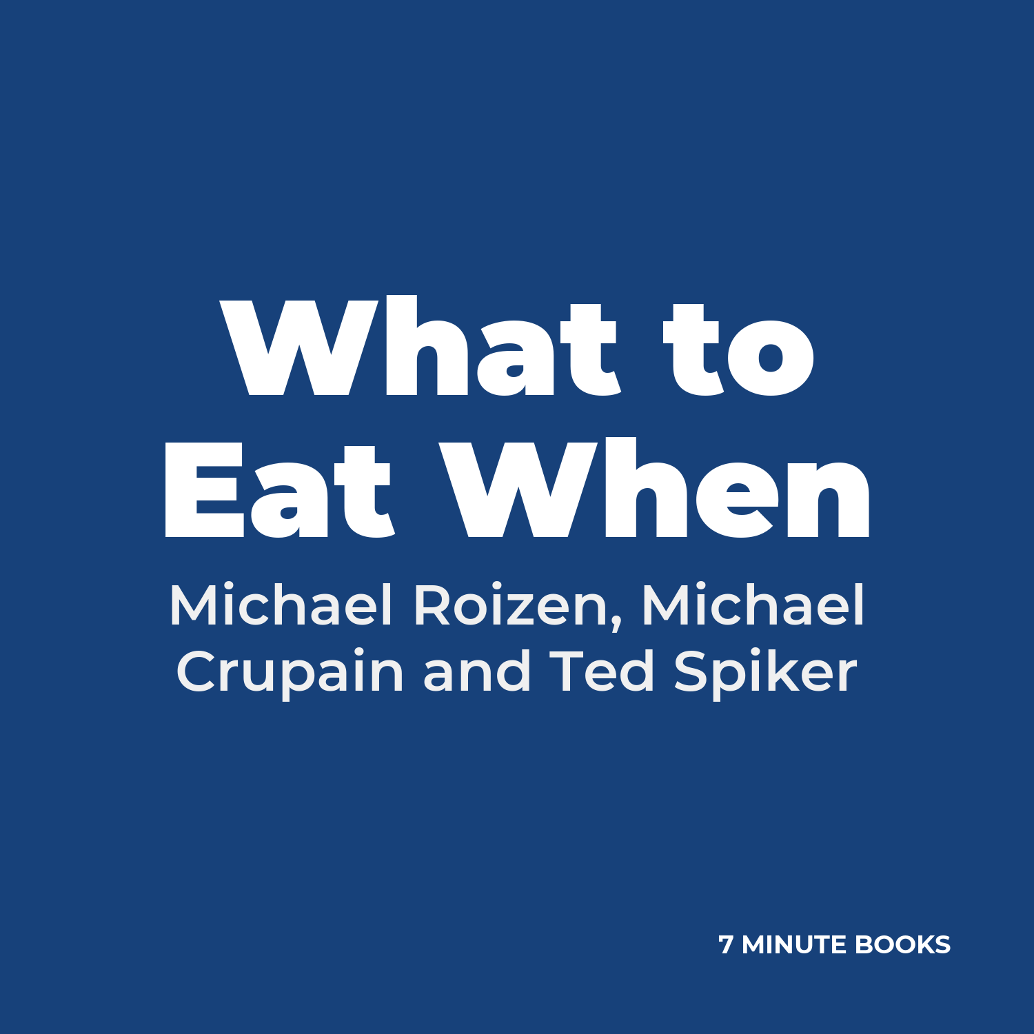 What to Eat When — by Michael Roizen, Michael Crupain and Ted Spiker