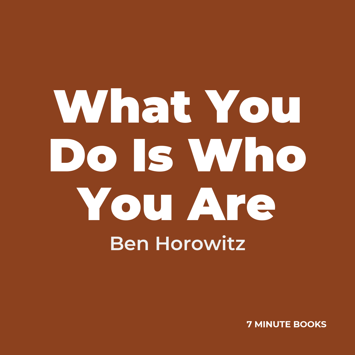 What You Do Is Who You Are — by Ben Horowitz