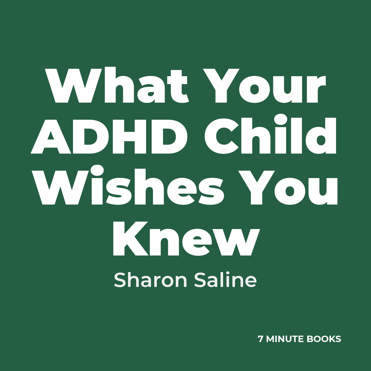 What Your ADHD Child Wishes You Knew — by Sharon Saline