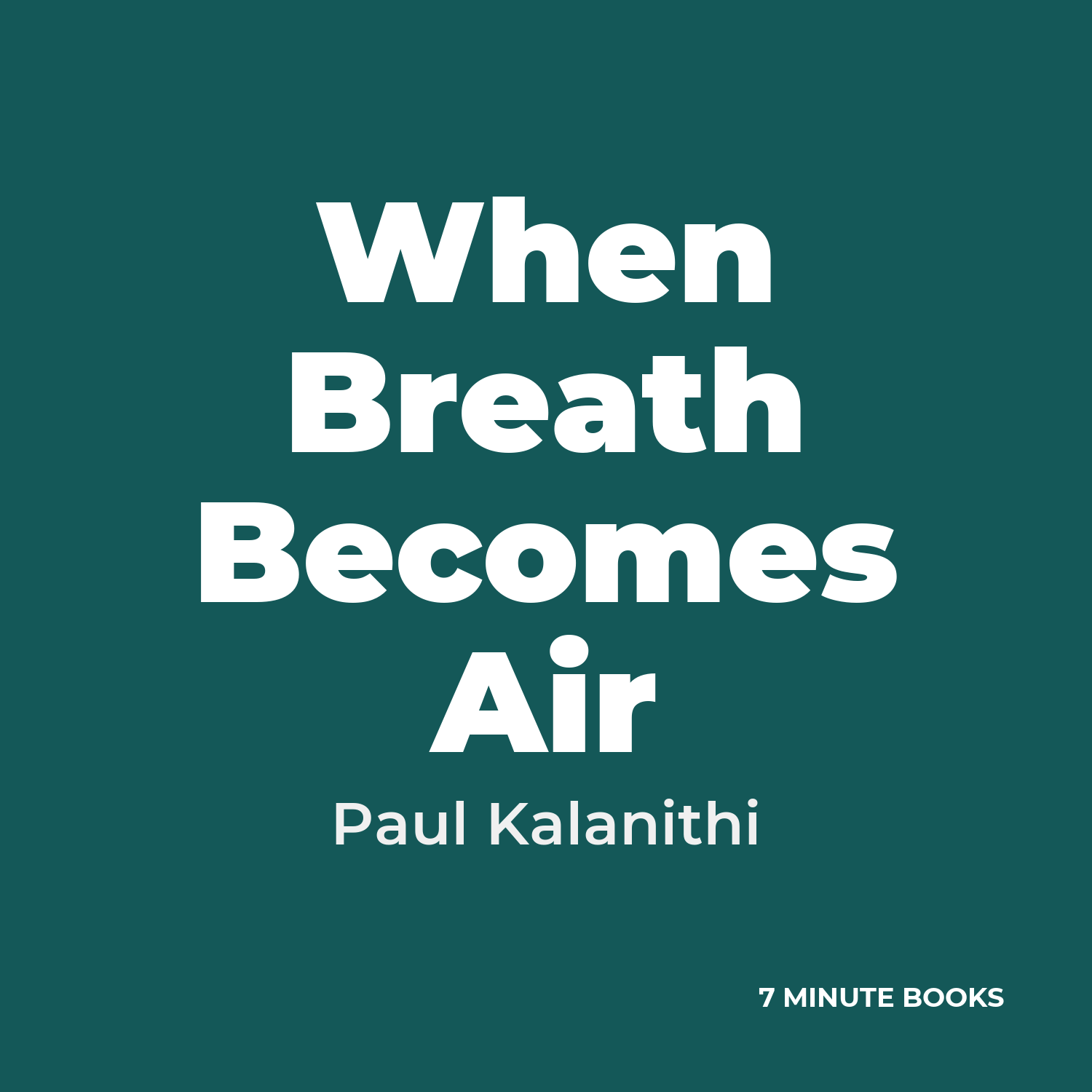 When Breath Becomes Air — by Paul Kalanithi