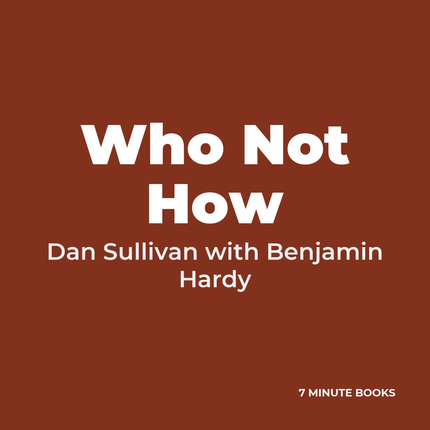 Who Not How — by Dan Sullivan with Benjamin Hardy