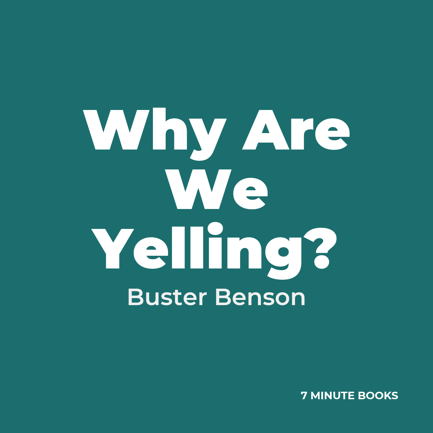 Why Are We Yelling? — by Buster Benson