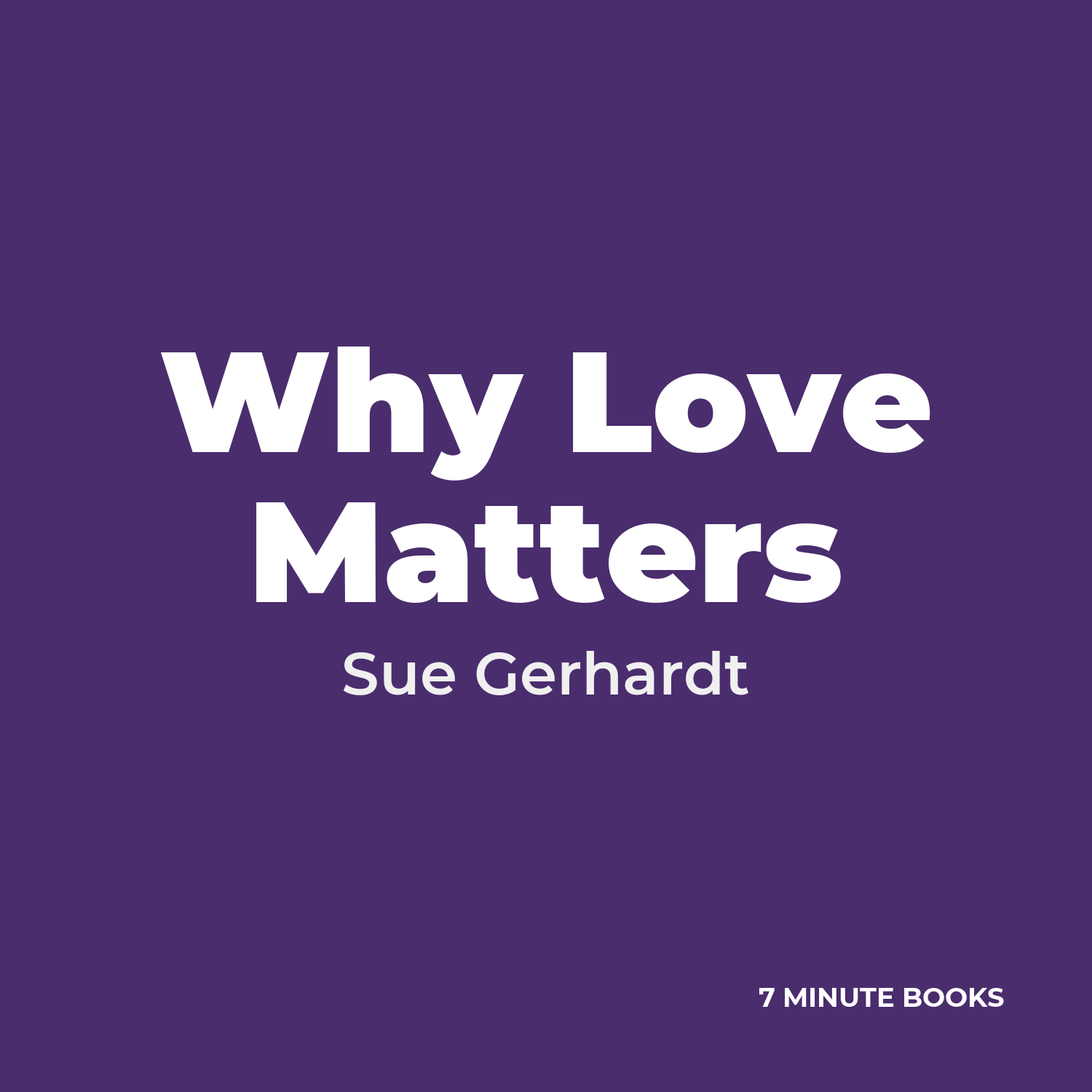 Why Love Matters — by Sue Gerhardt