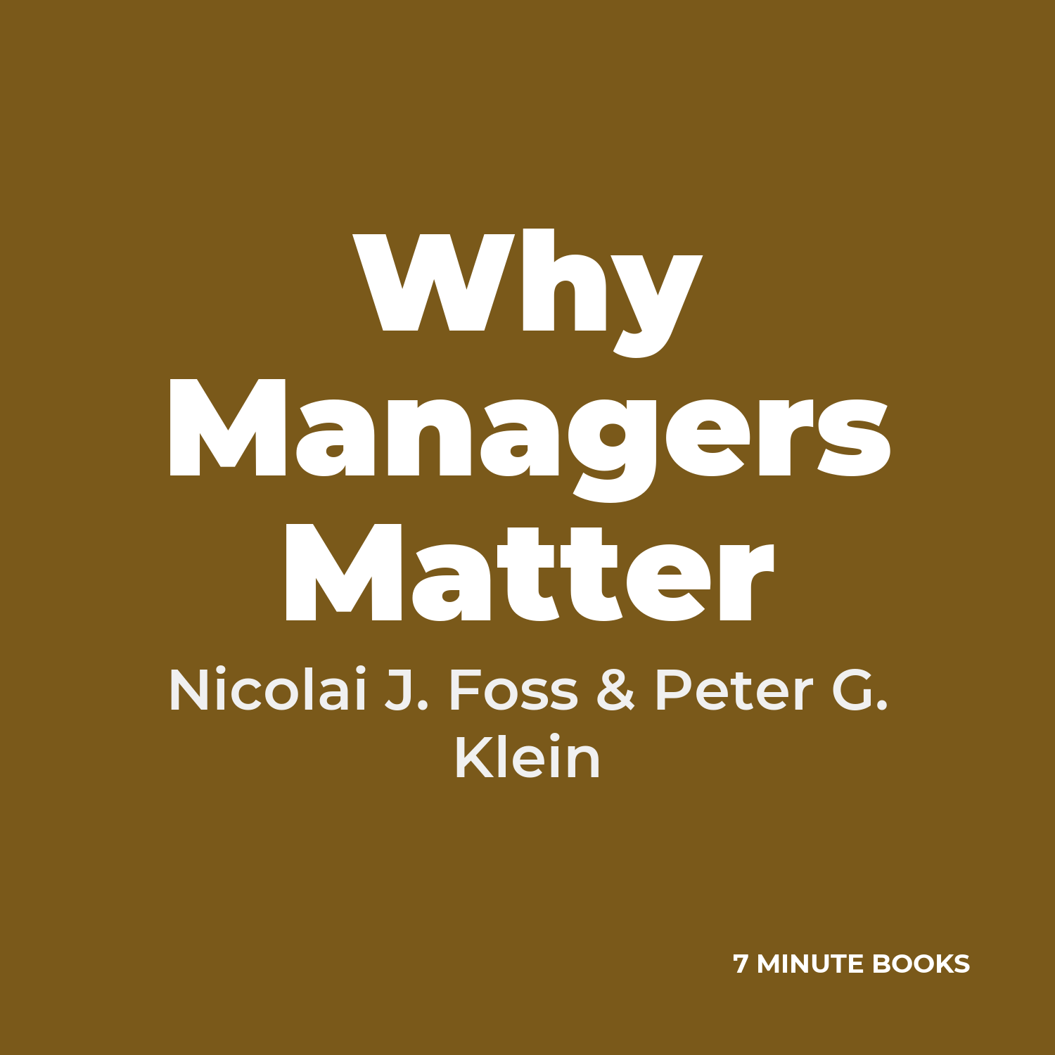 Why Managers Matter — by Nicolai J. Foss & Peter G. Klein