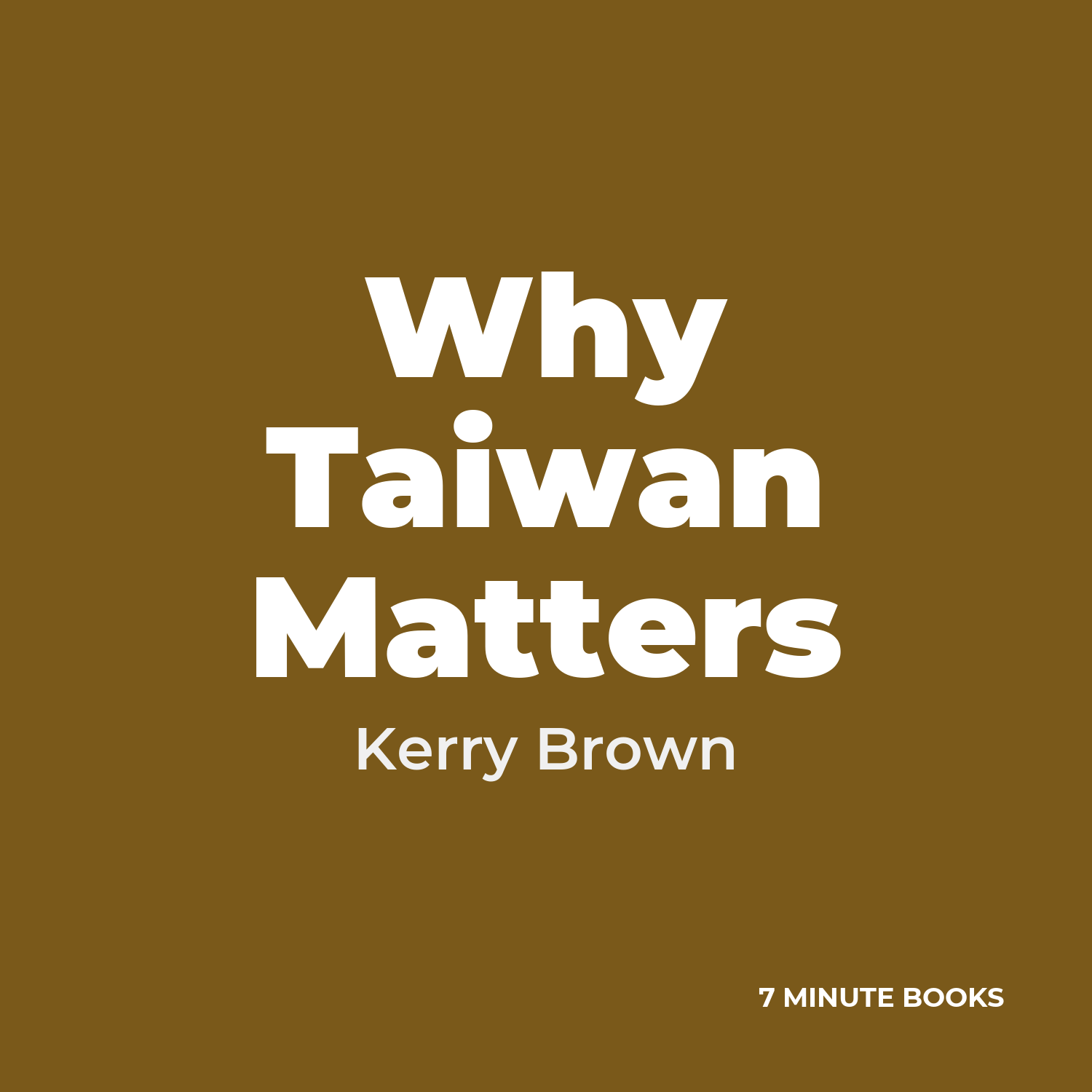 Why Taiwan Matters — by Kerry Brown