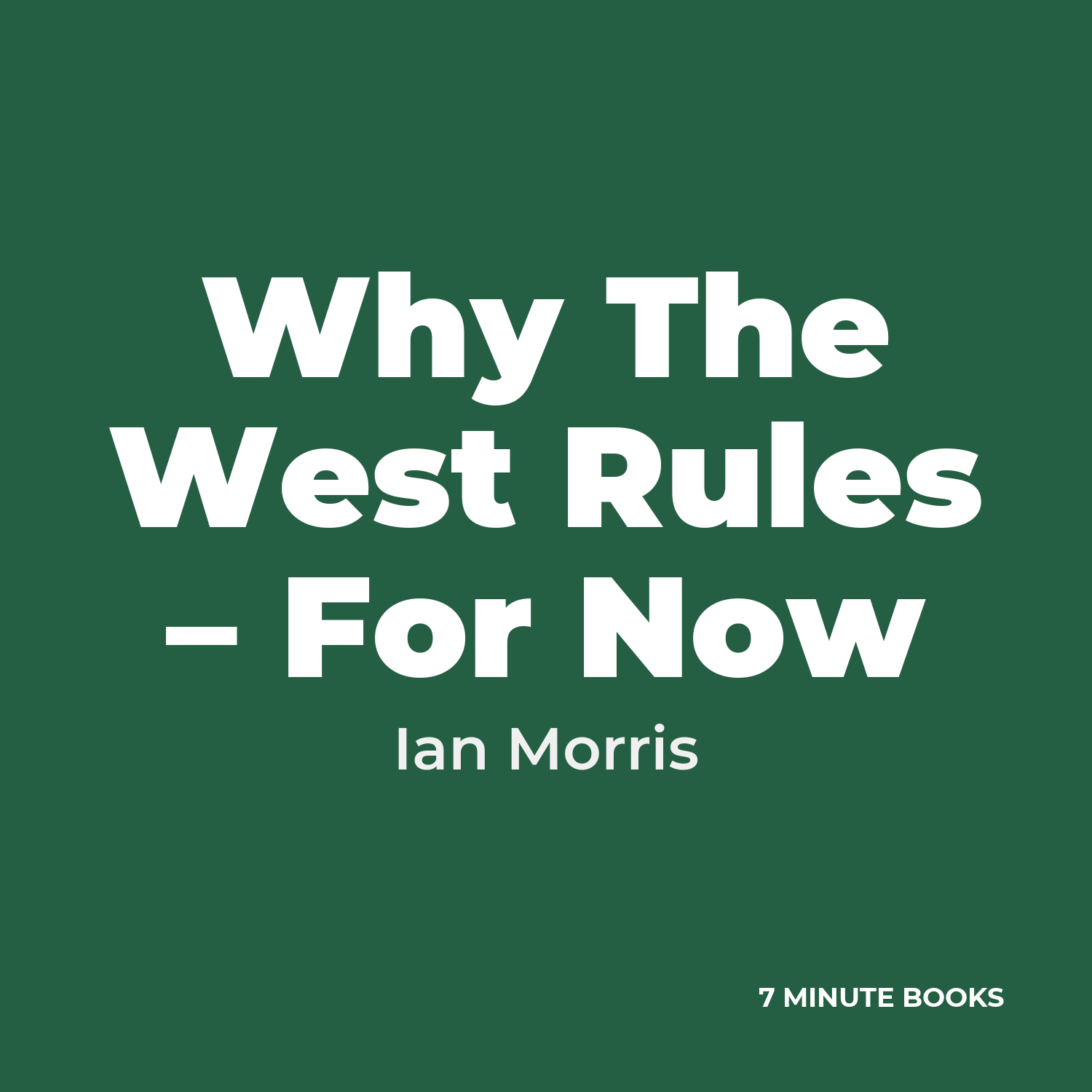 Why The West Rules – For Now — by Ian Morris