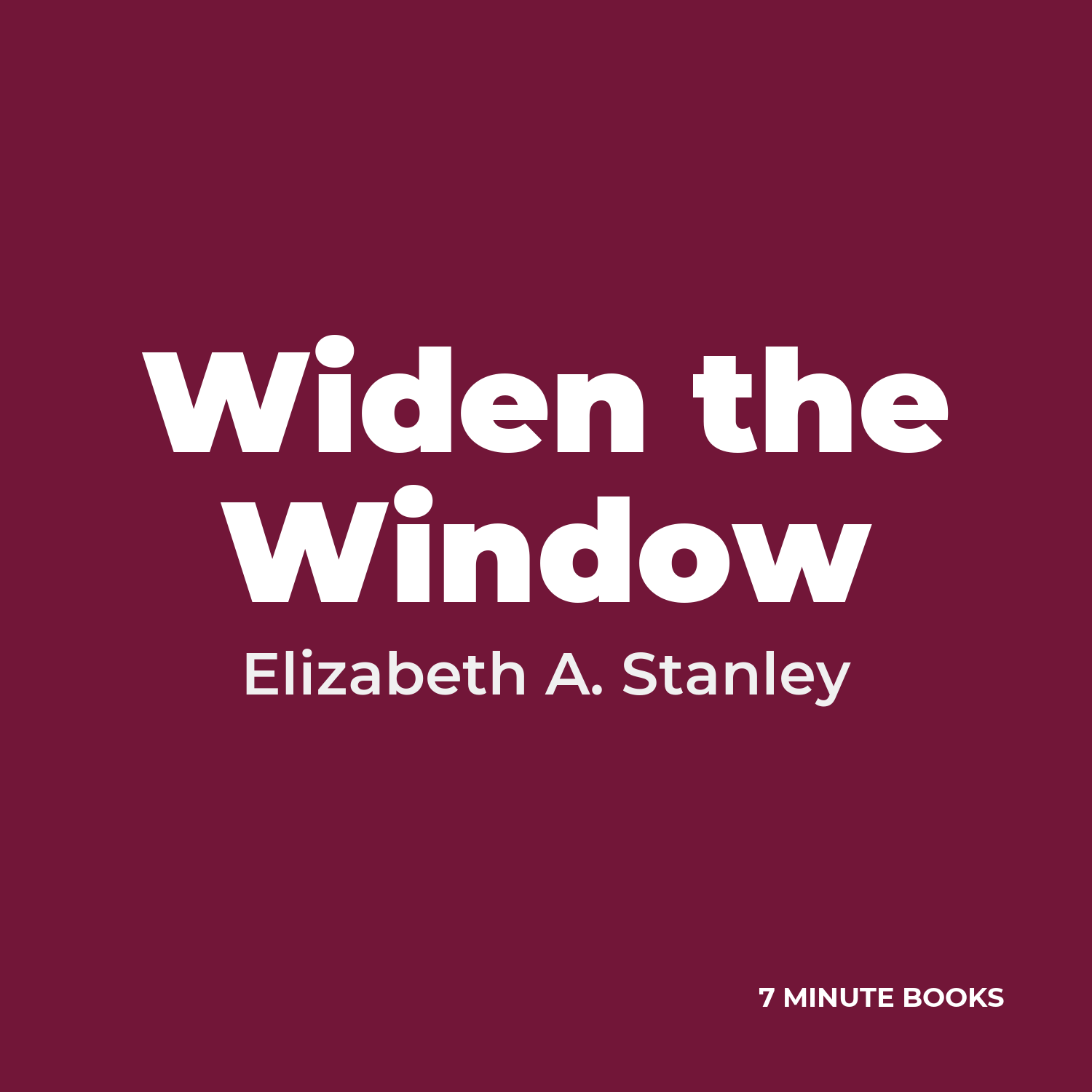 Widen the Window — by Elizabeth A. Stanley