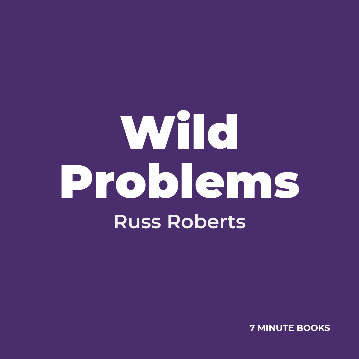 Wild Problems — by Russ Roberts