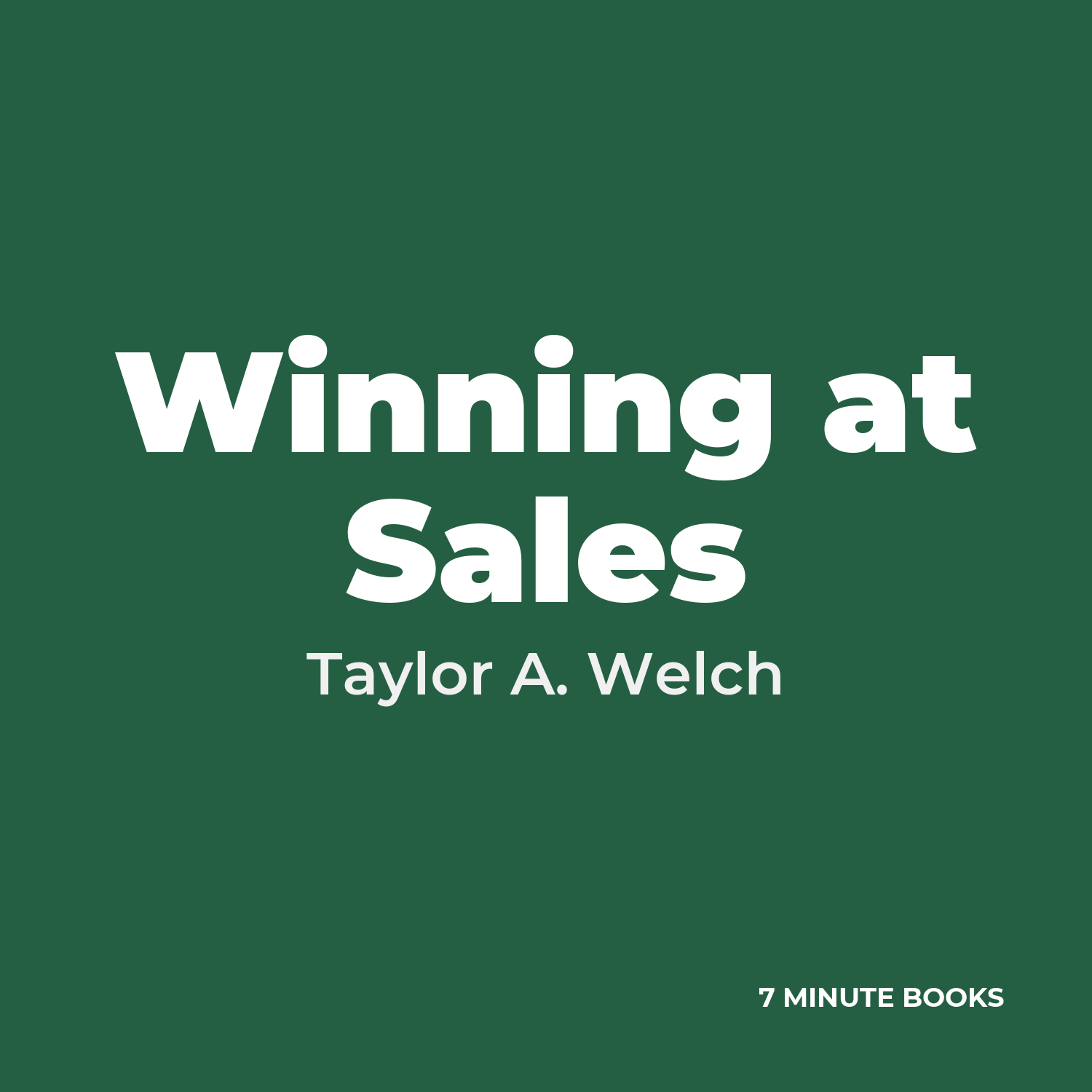 Winning at Sales — by Taylor A. Welch