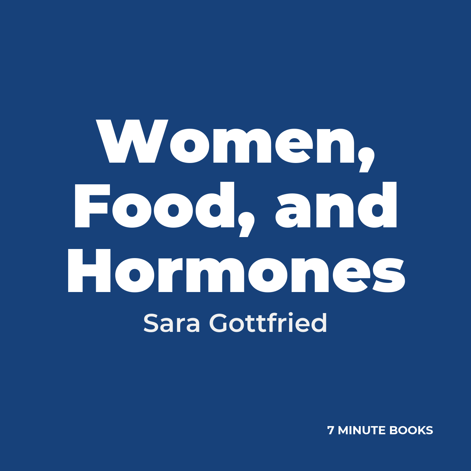 Women, Food, and Hormones — by Sara Gottfried