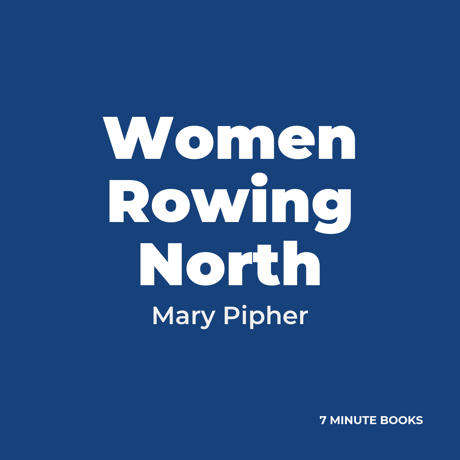 Women Rowing North — by Mary Pipher
