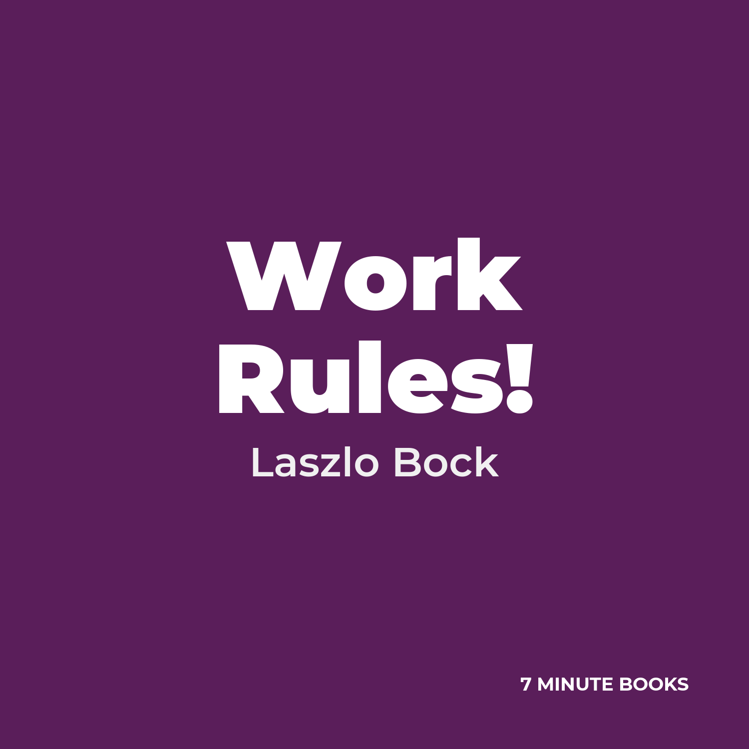 Work Rules! — by Laszlo Bock