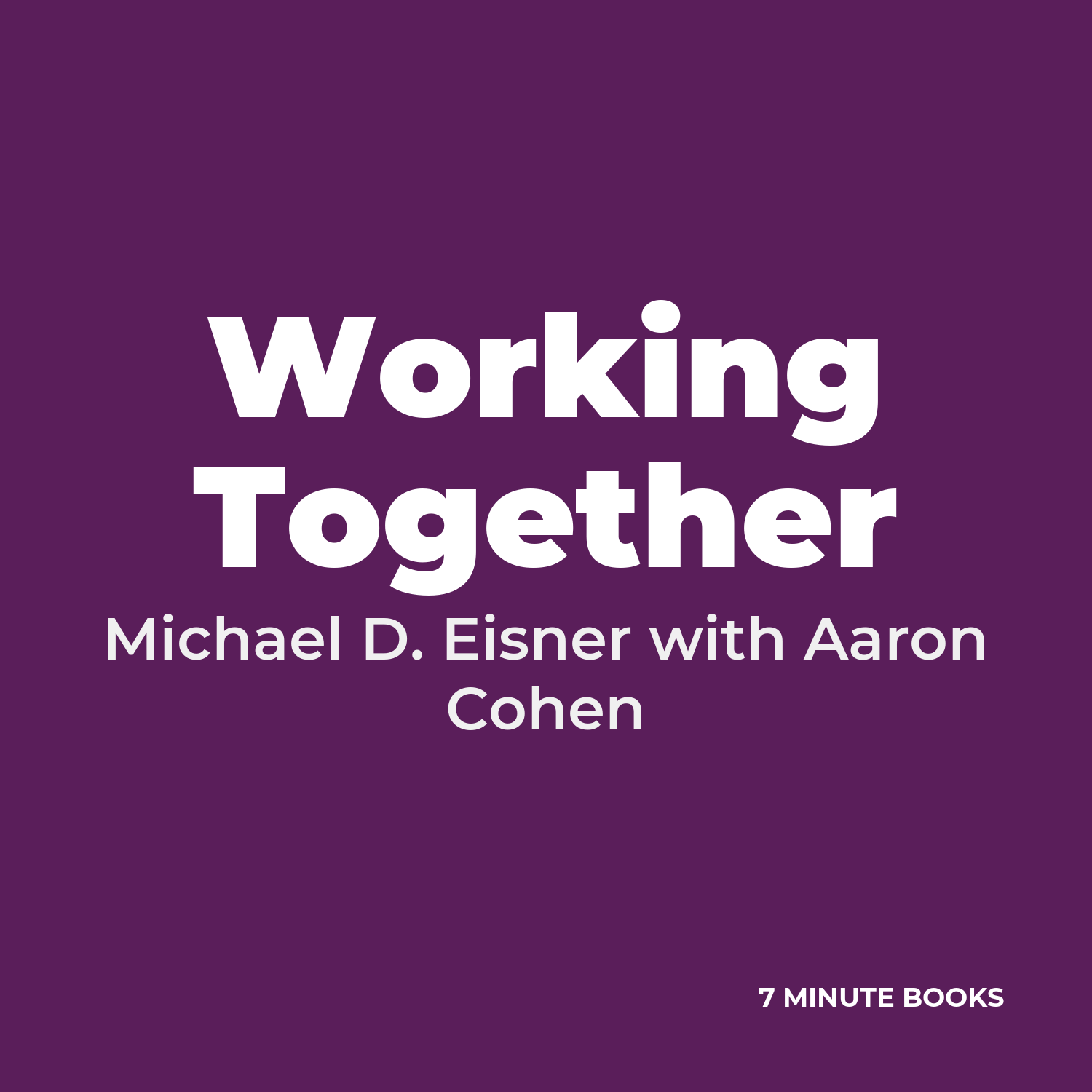 Working Together — by Michael D. Eisner with Aaron Cohen