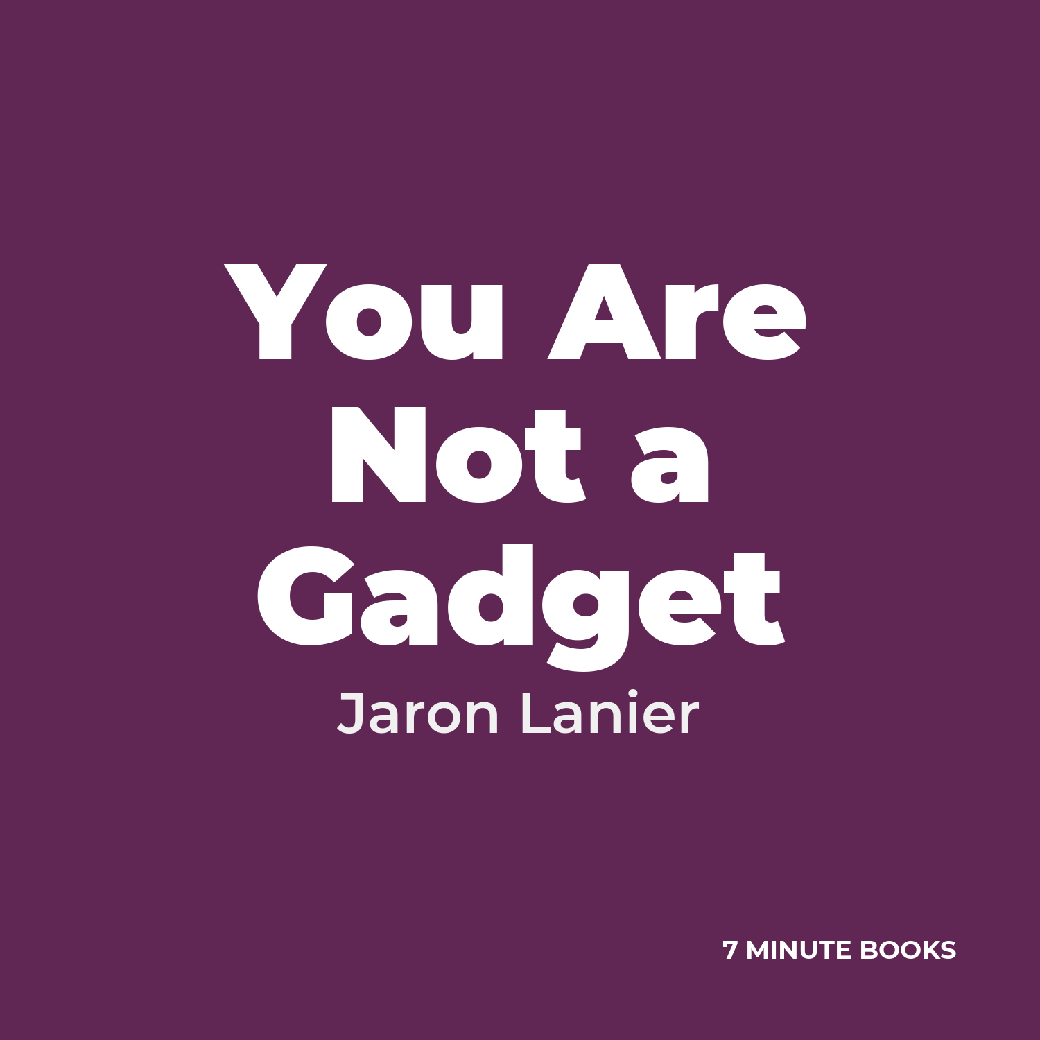 You Are Not a Gadget — by Jaron Lanier