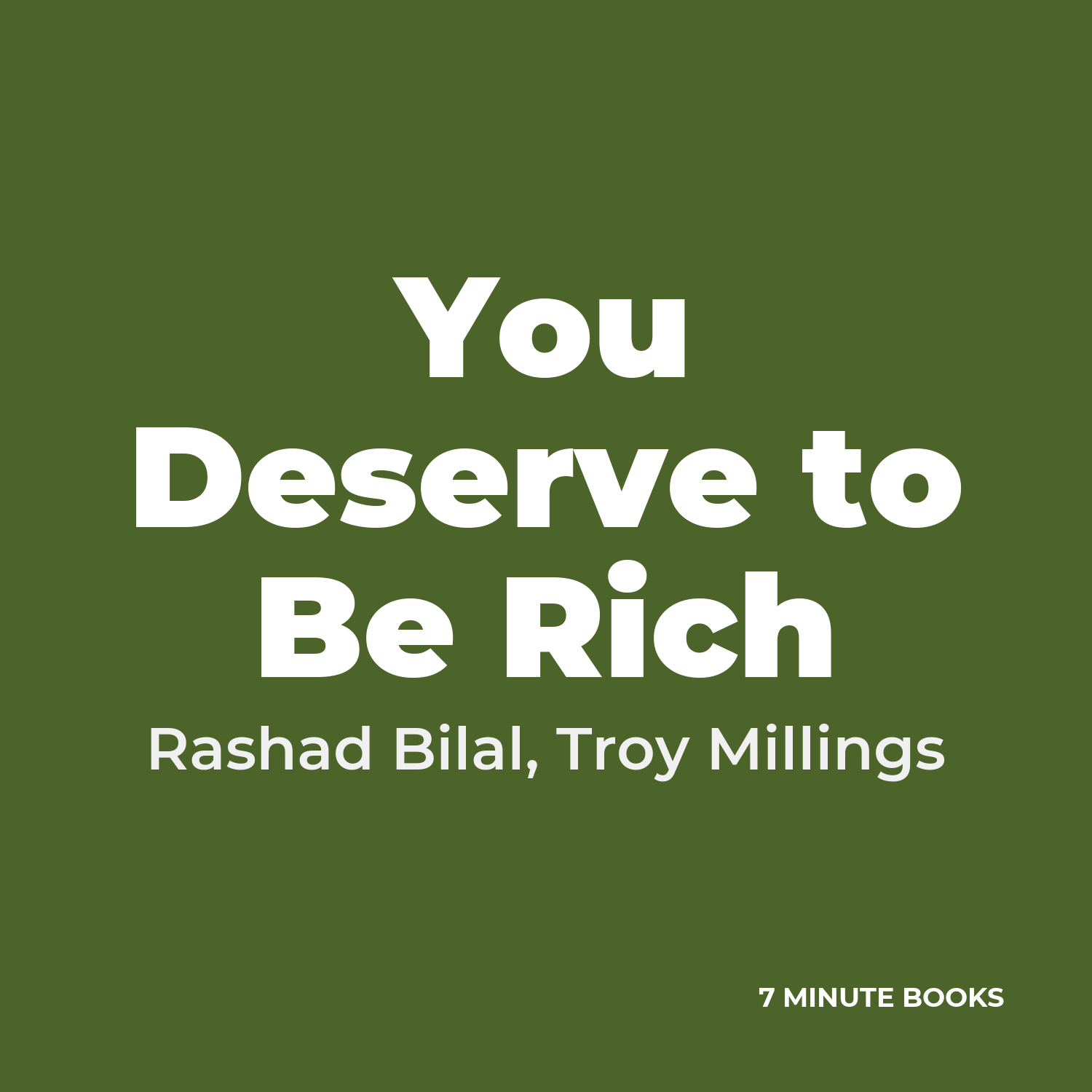 You Deserve to Be Rich — by Rashad Bilal, Troy Millings