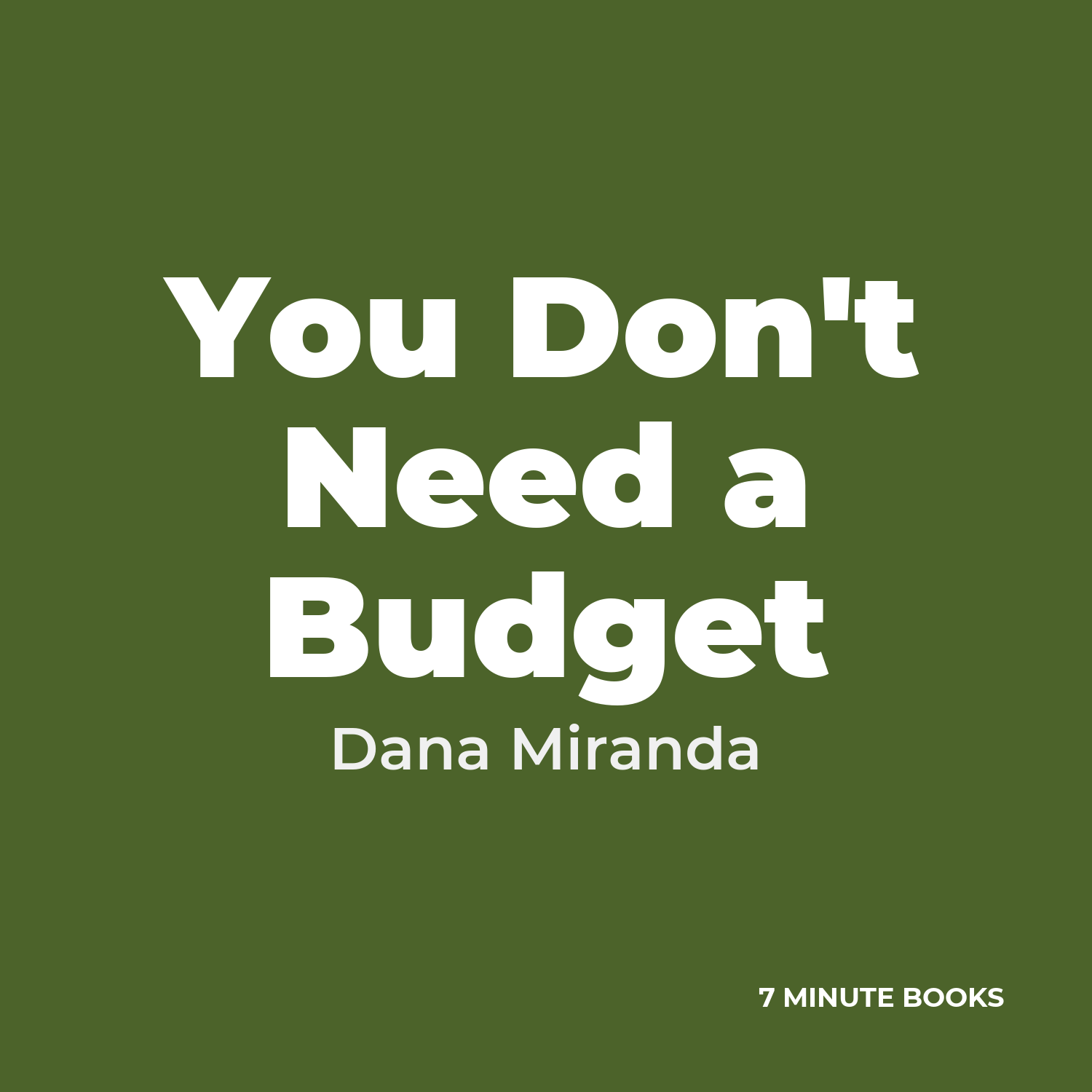 You Don’t Need a Budget — by Dana Miranda