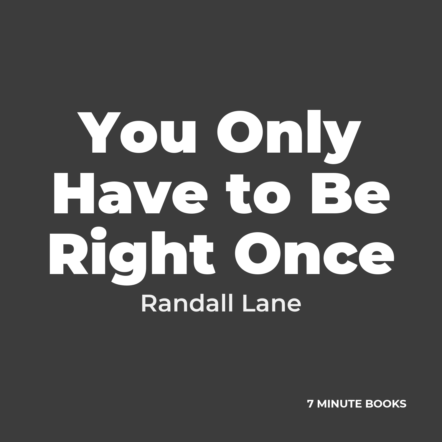 You Only Have to Be Right Once — by Randall Lane