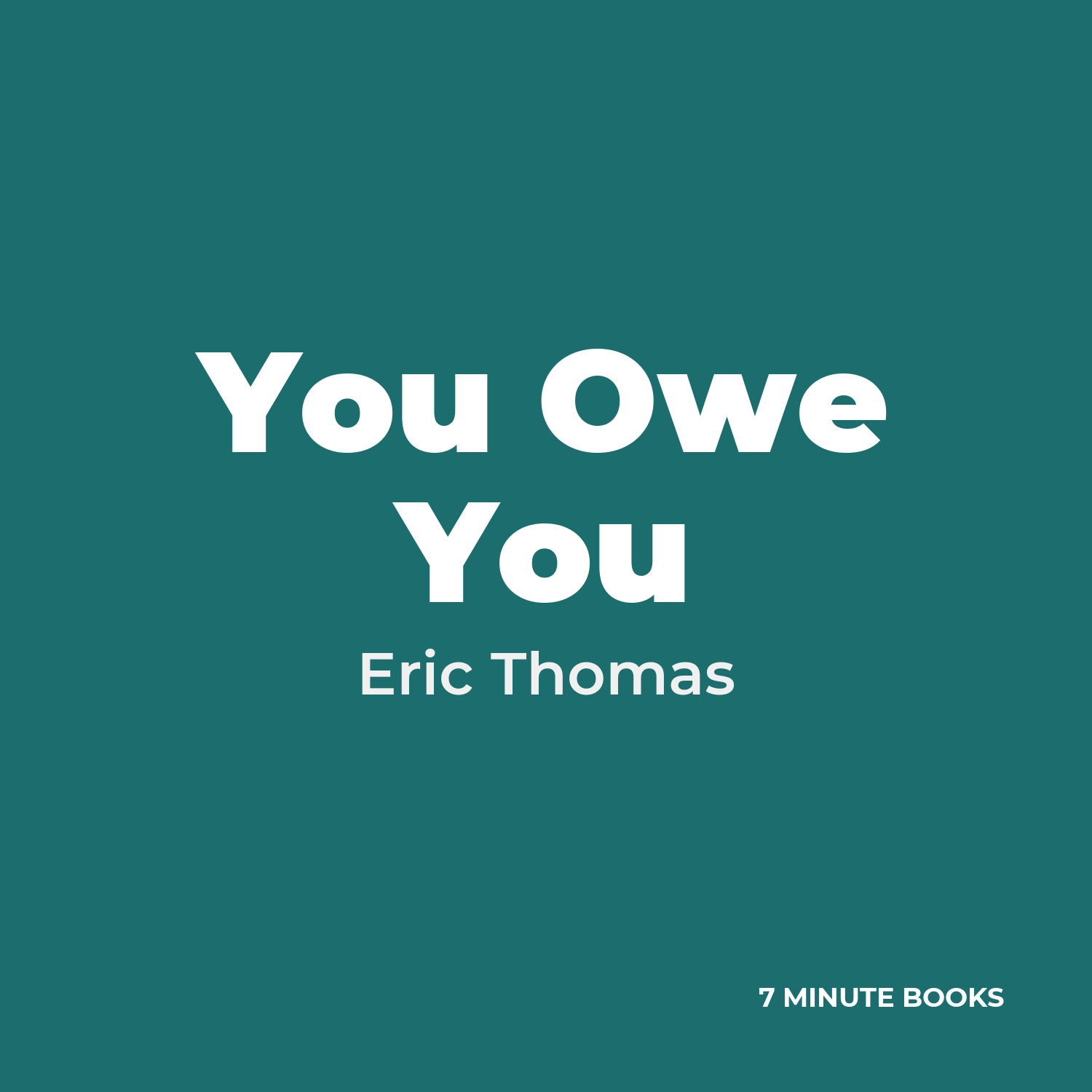 You Owe You — by Eric Thomas