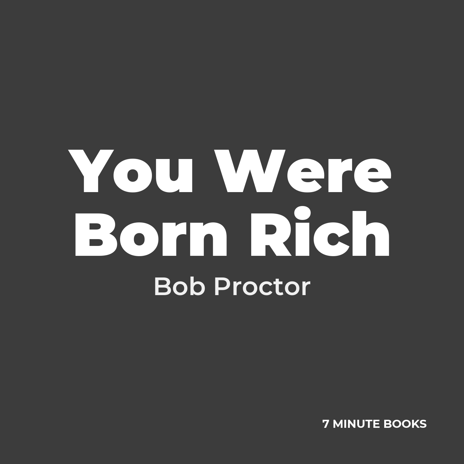 You Were Born Rich — by Bob Proctor