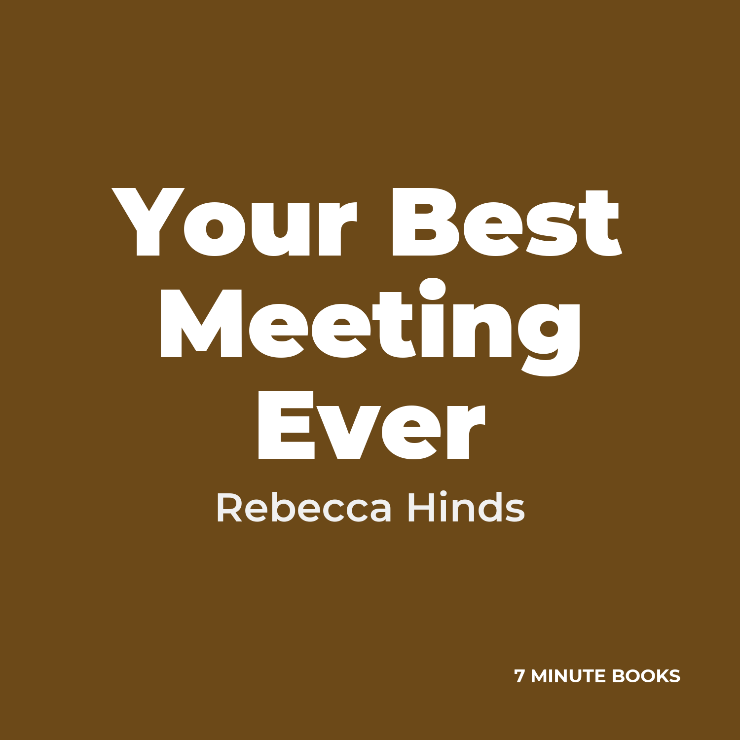 Your Best Meeting Ever — by Rebecca Hinds