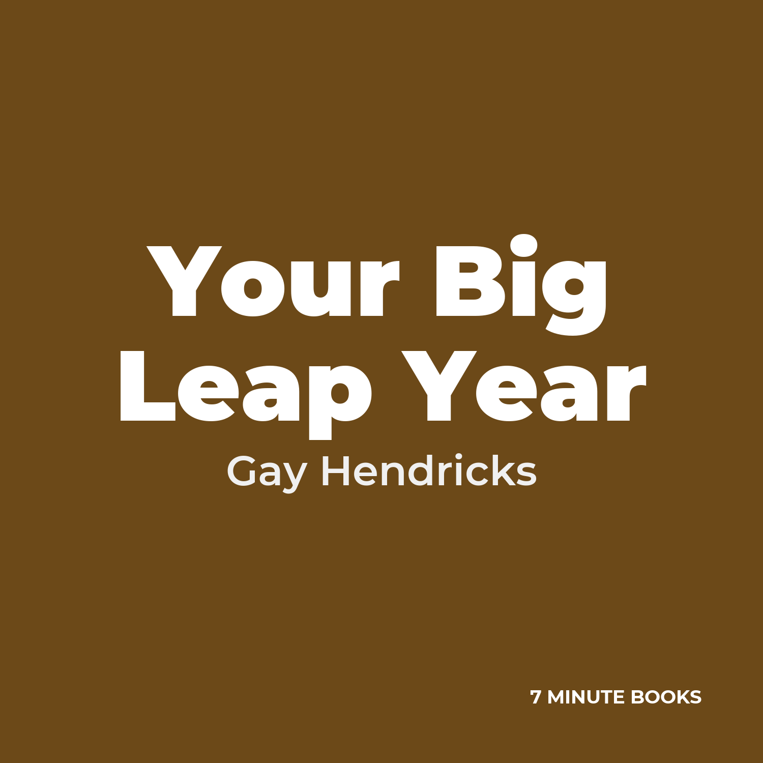 Your Big Leap Year — by Gay Hendricks