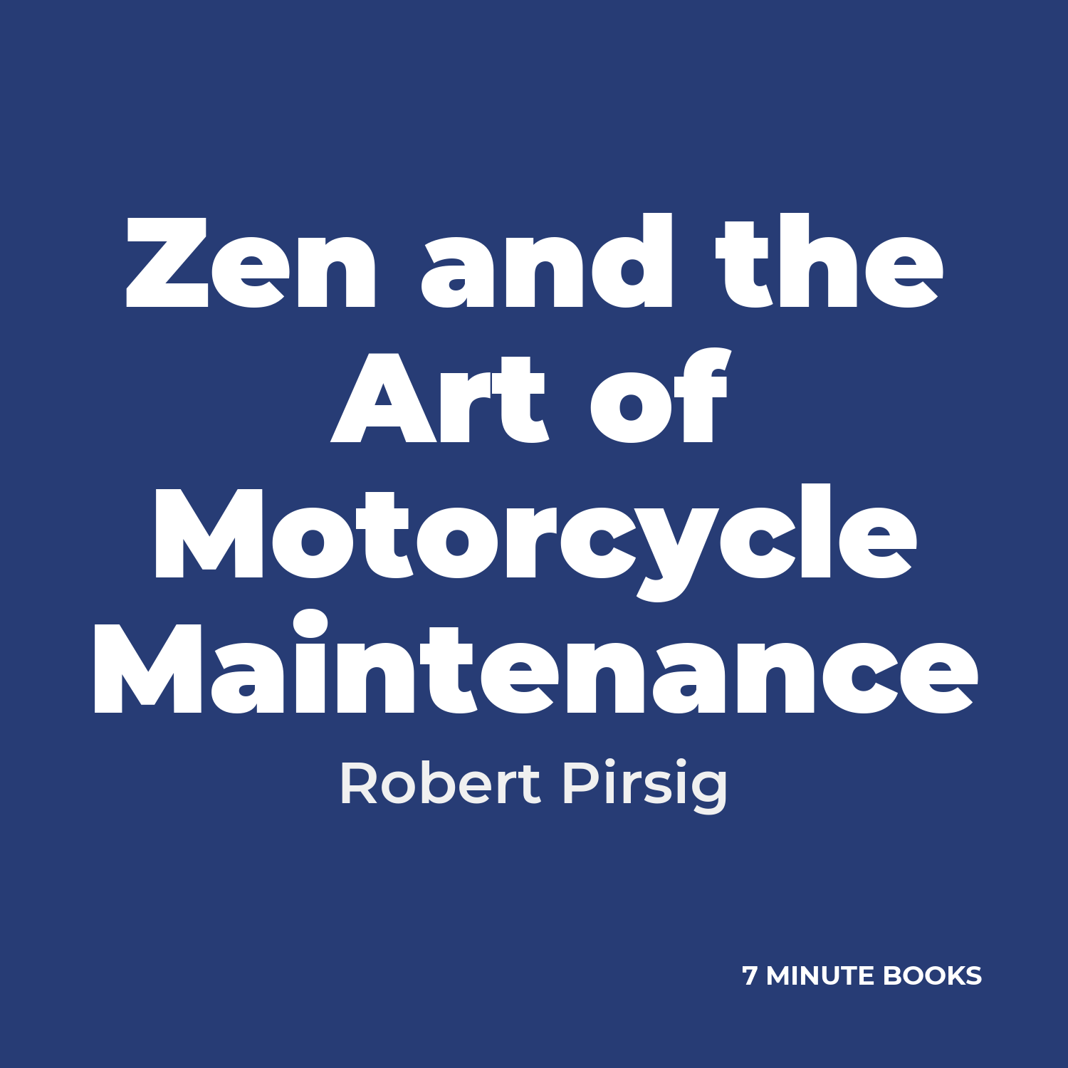 Zen and the Art of Motorcycle Maintenance — by Robert Pirsig