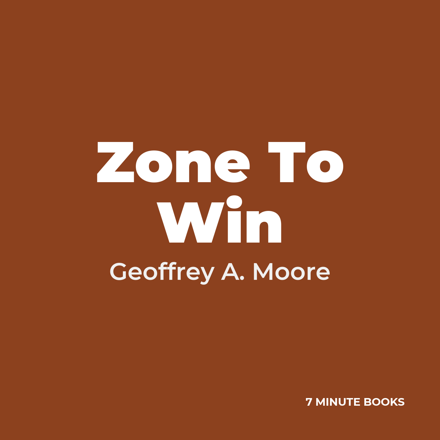 Zone To Win — by Geoffrey A. Moore