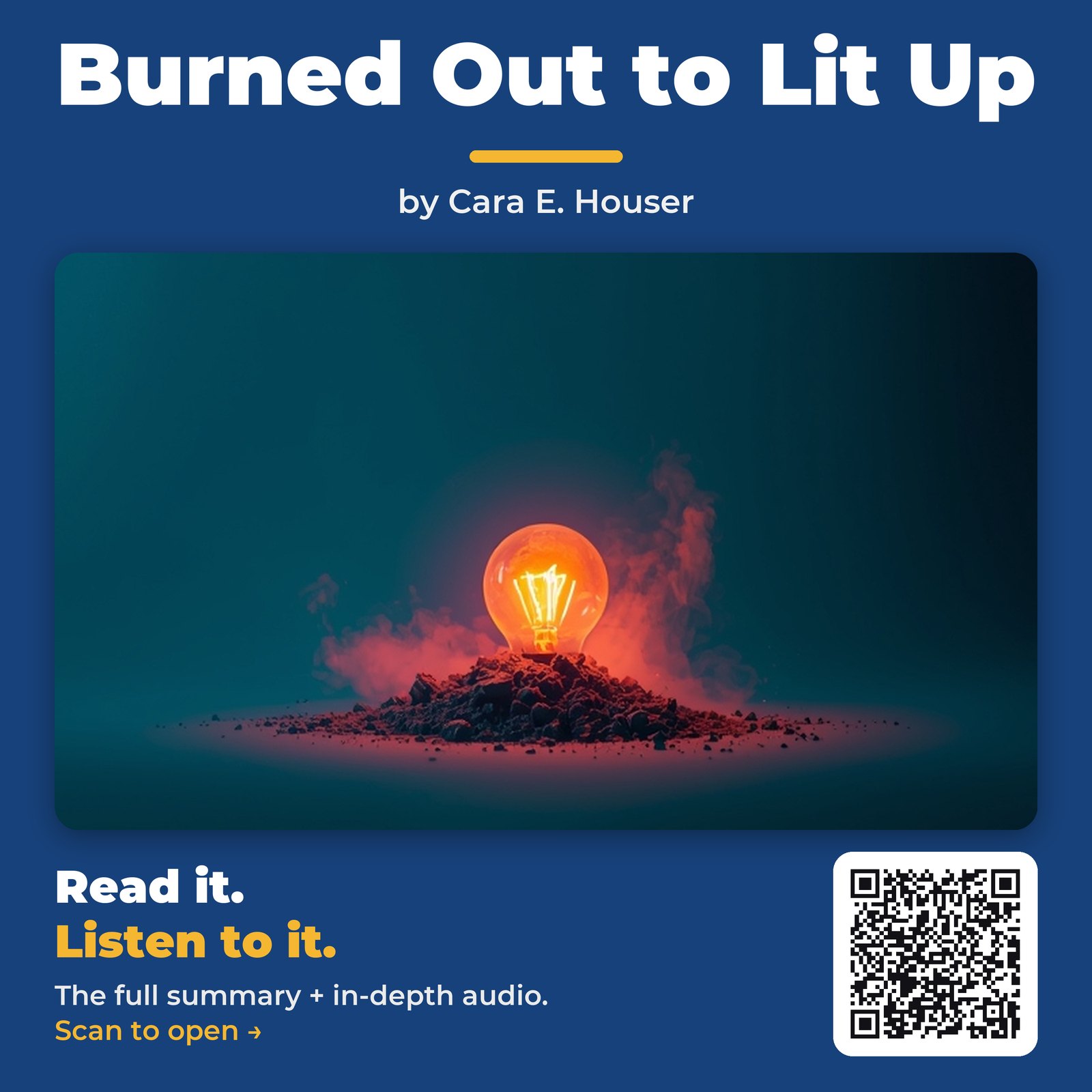Burned Out to Lit Up — by Cara E. Houser