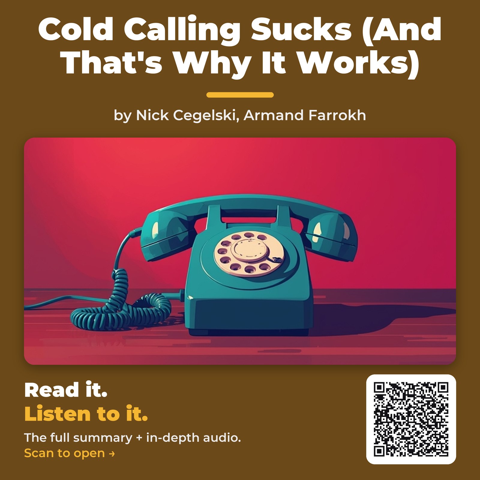 Cold Calling Sucks (And That’s Why It Works) — by Nick Cegelski, Armand Farrokh