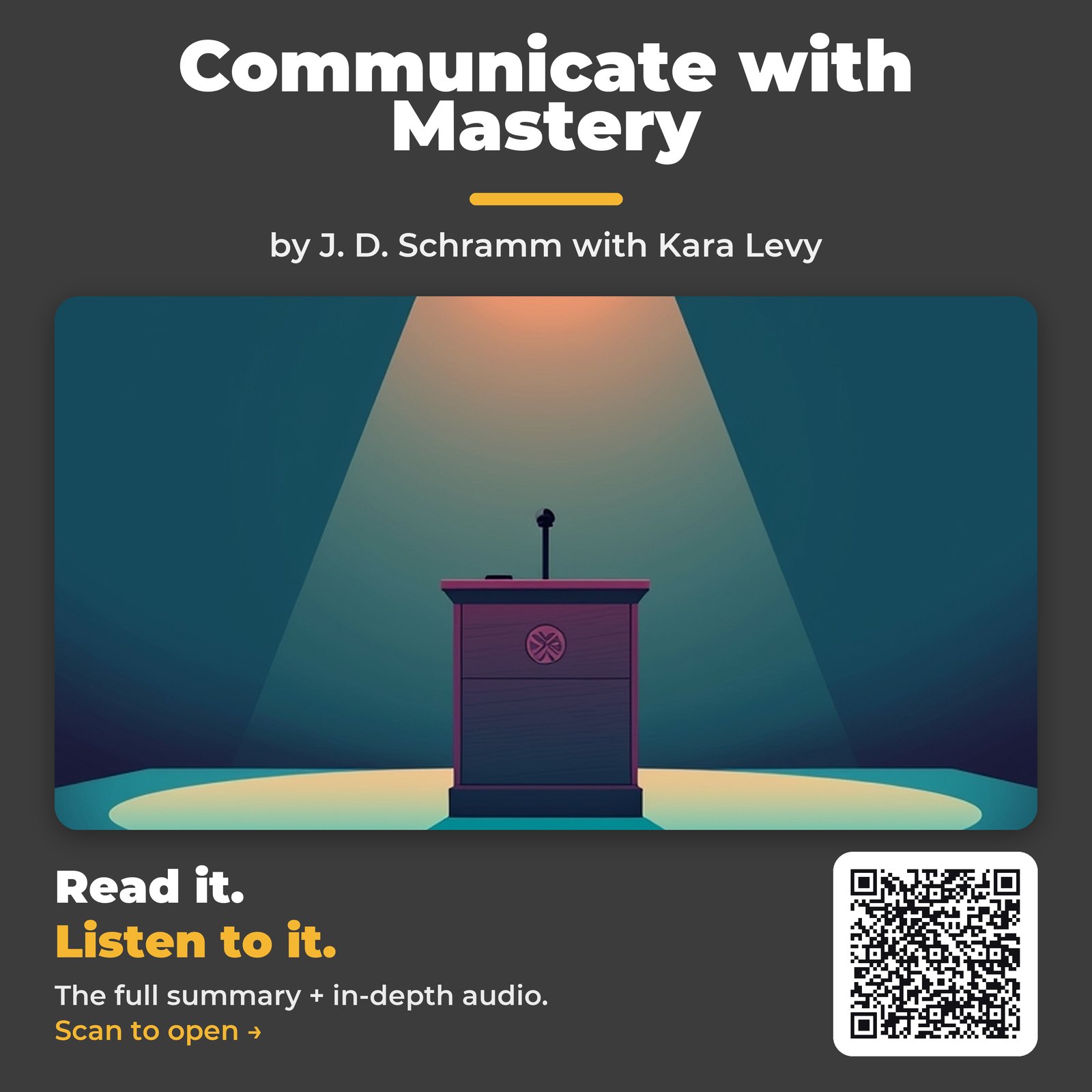 Communicate with Mastery — by J. D. Schramm with Kara Levy