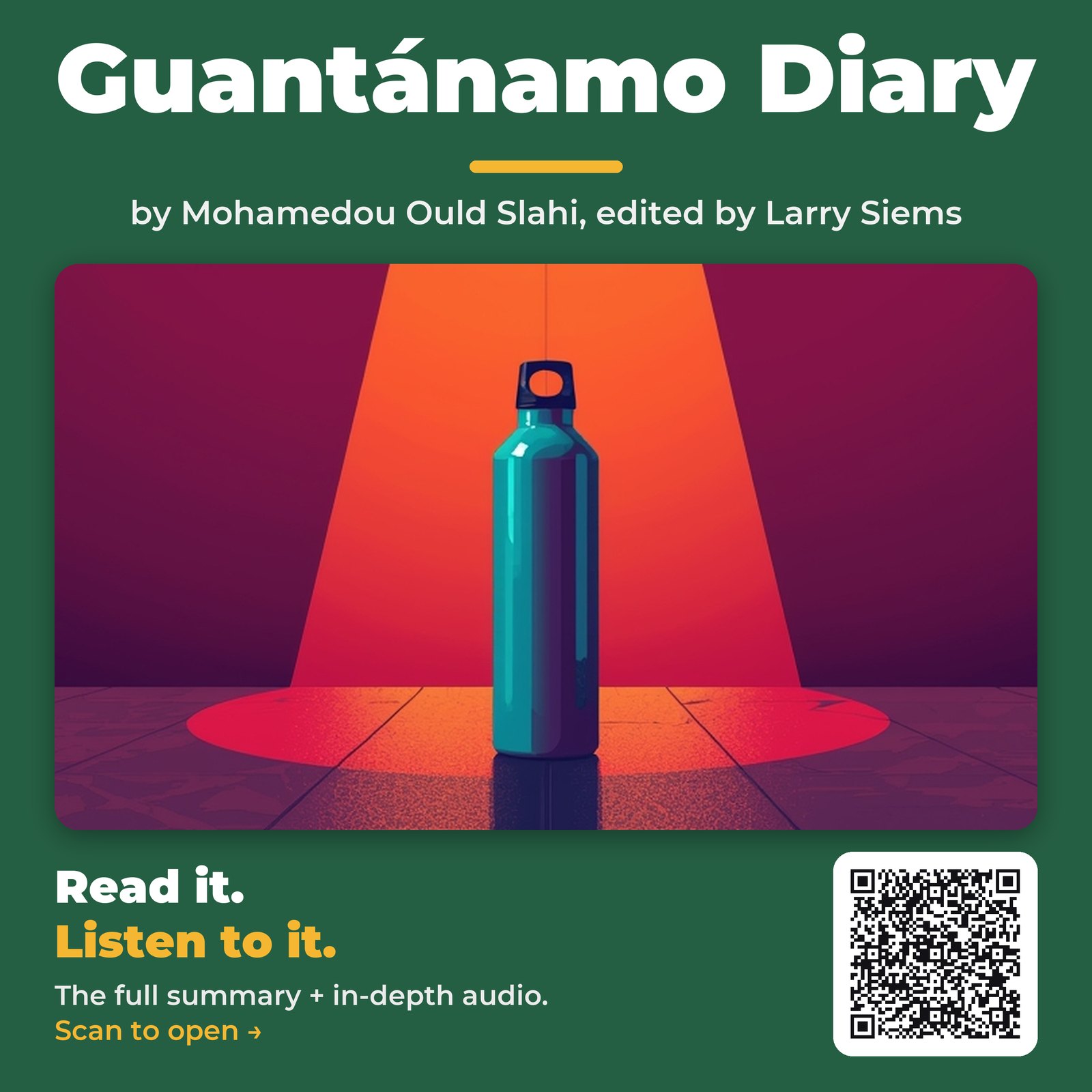 Guantánamo Diary — by Mohamedou Ould Slahi, edited by Larry Siems