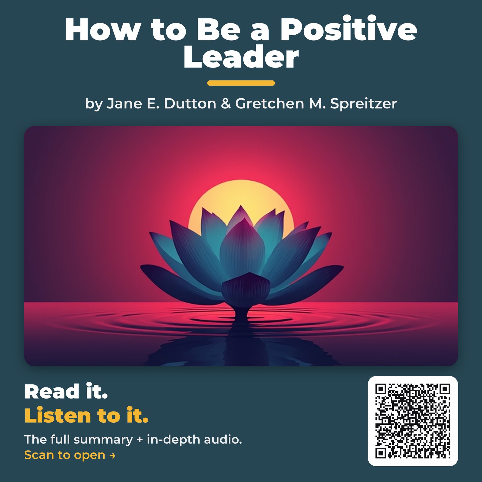 How to Be a Positive Leader — by Jane E. Dutton & Gretchen M. Spreitzer