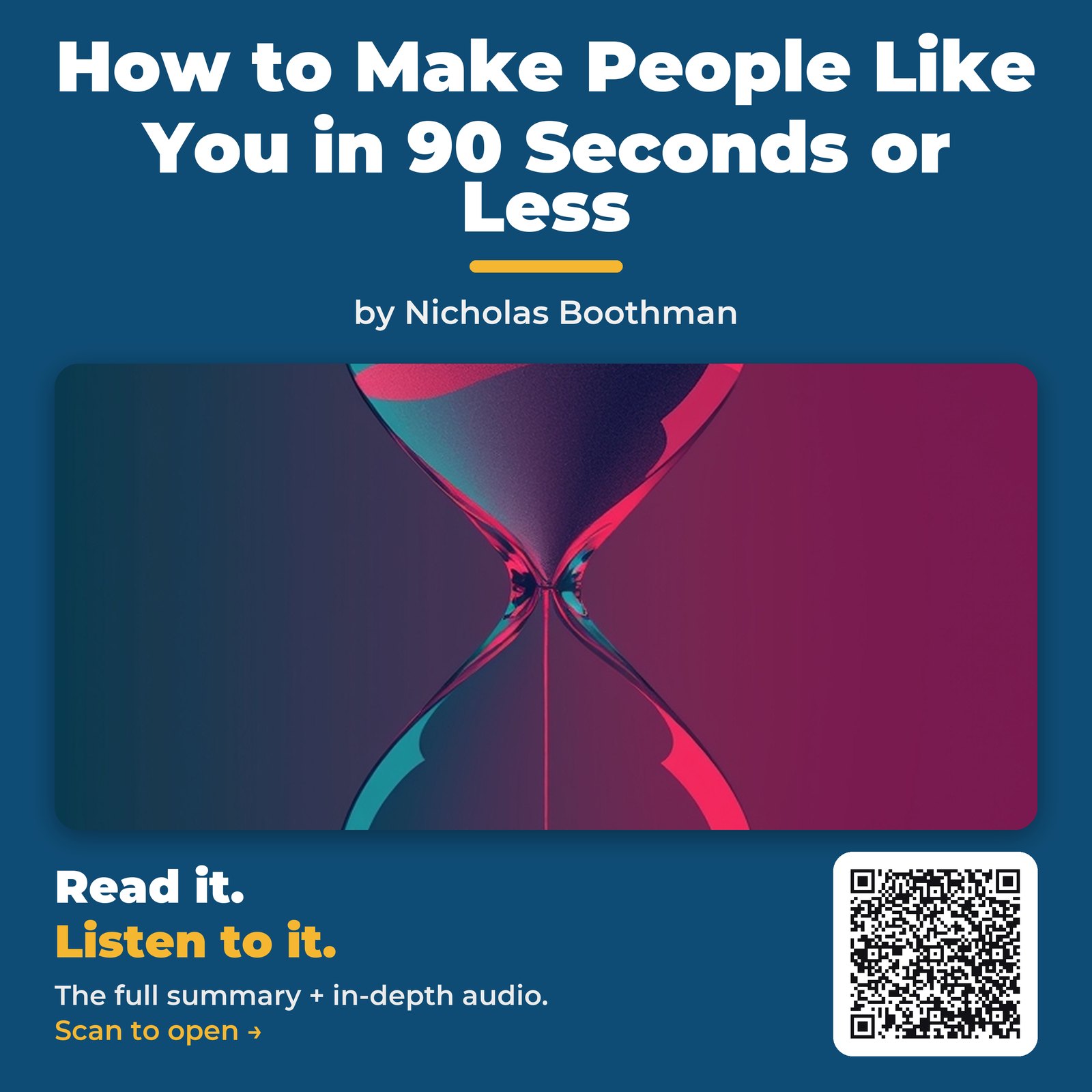 How to Make People Like You in 90 Seconds or Less — by Nicholas Boothman