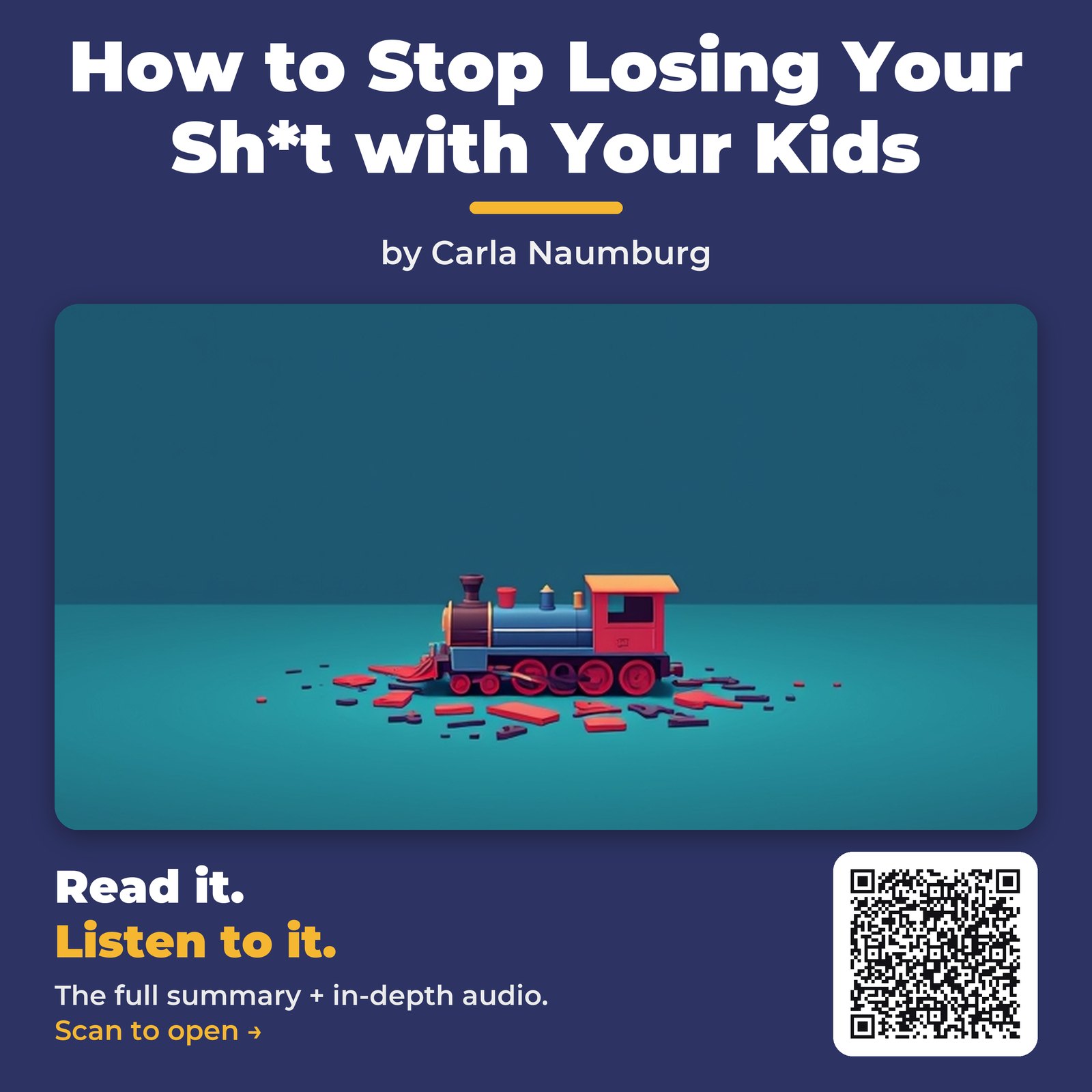 How to Stop Losing Your Sh*t with Your Kids — by Carla Naumburg