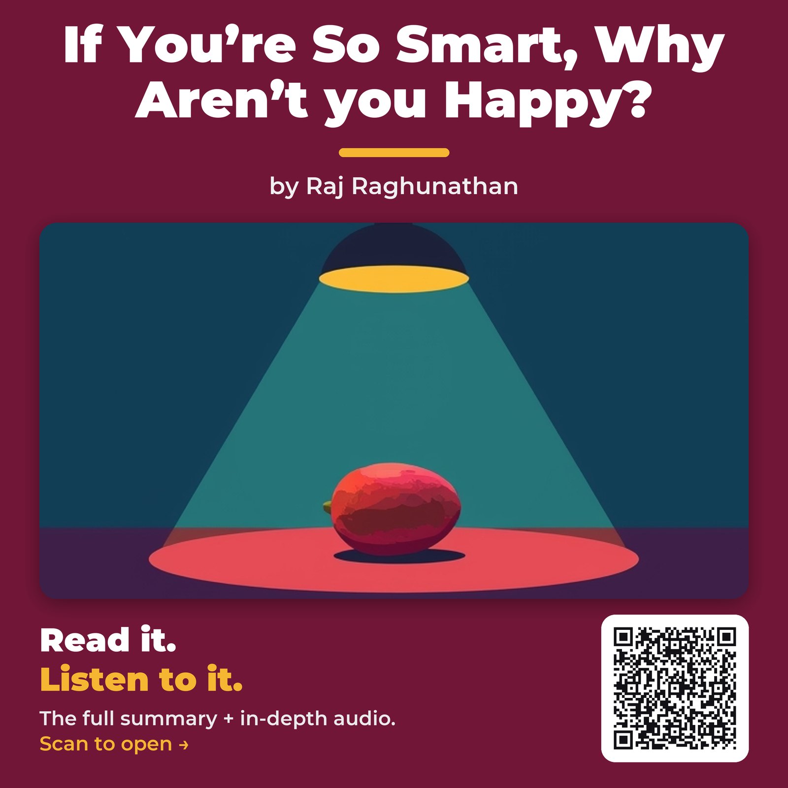 If You’re So Smart, Why Aren’t you Happy? — by Raj Raghunathan