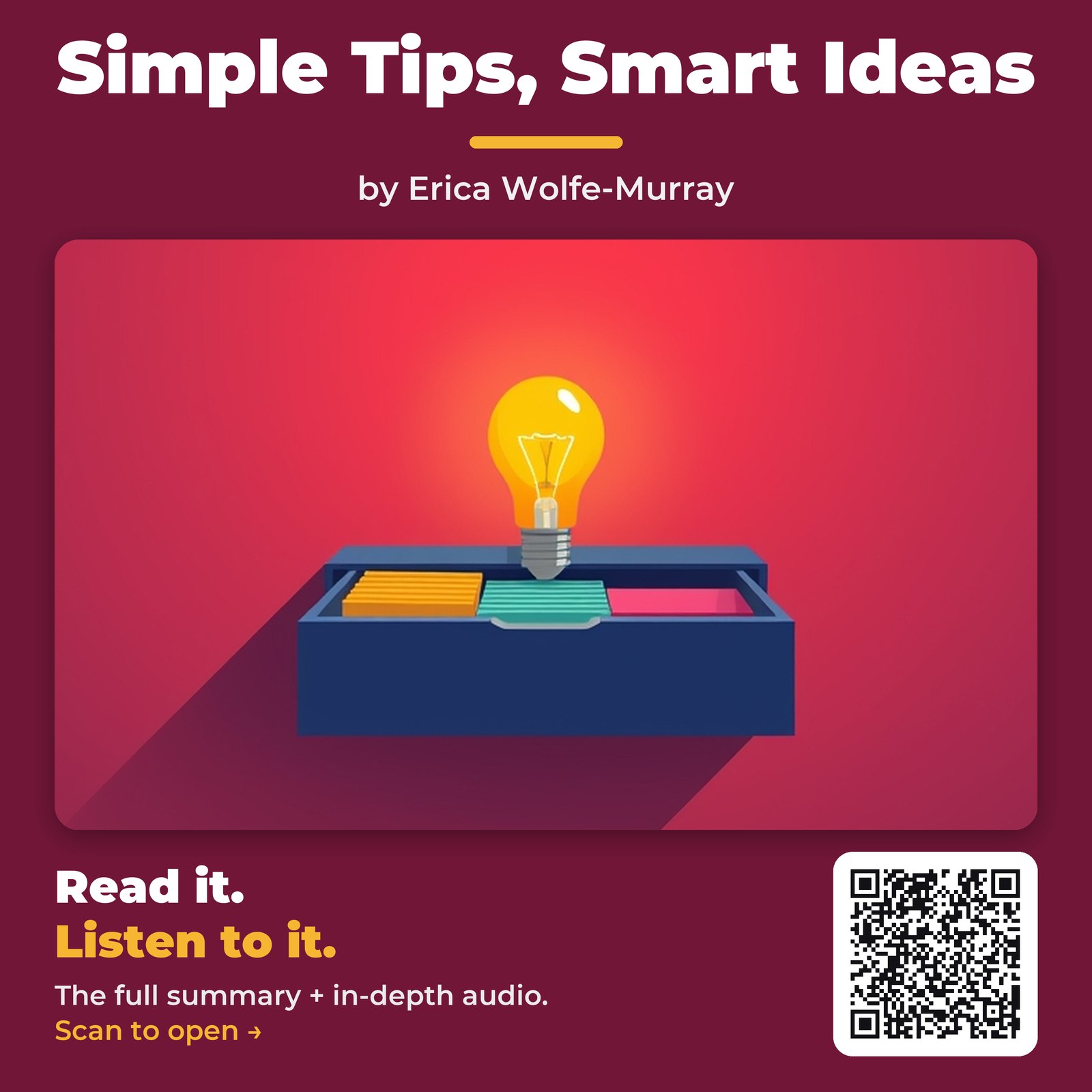 Simple Tips, Smart Ideas — by Erica Wolfe-Murray