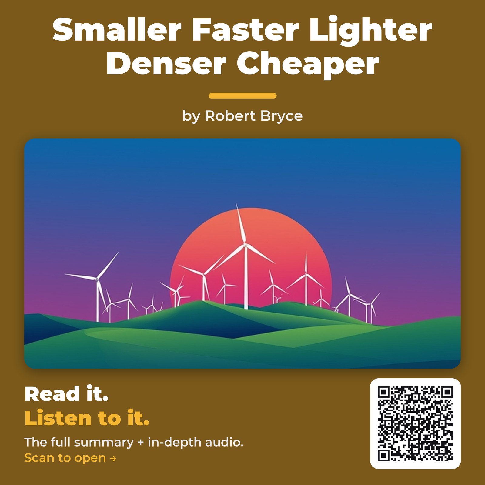 Smaller Faster Lighter Denser Cheaper — by Robert Bryce