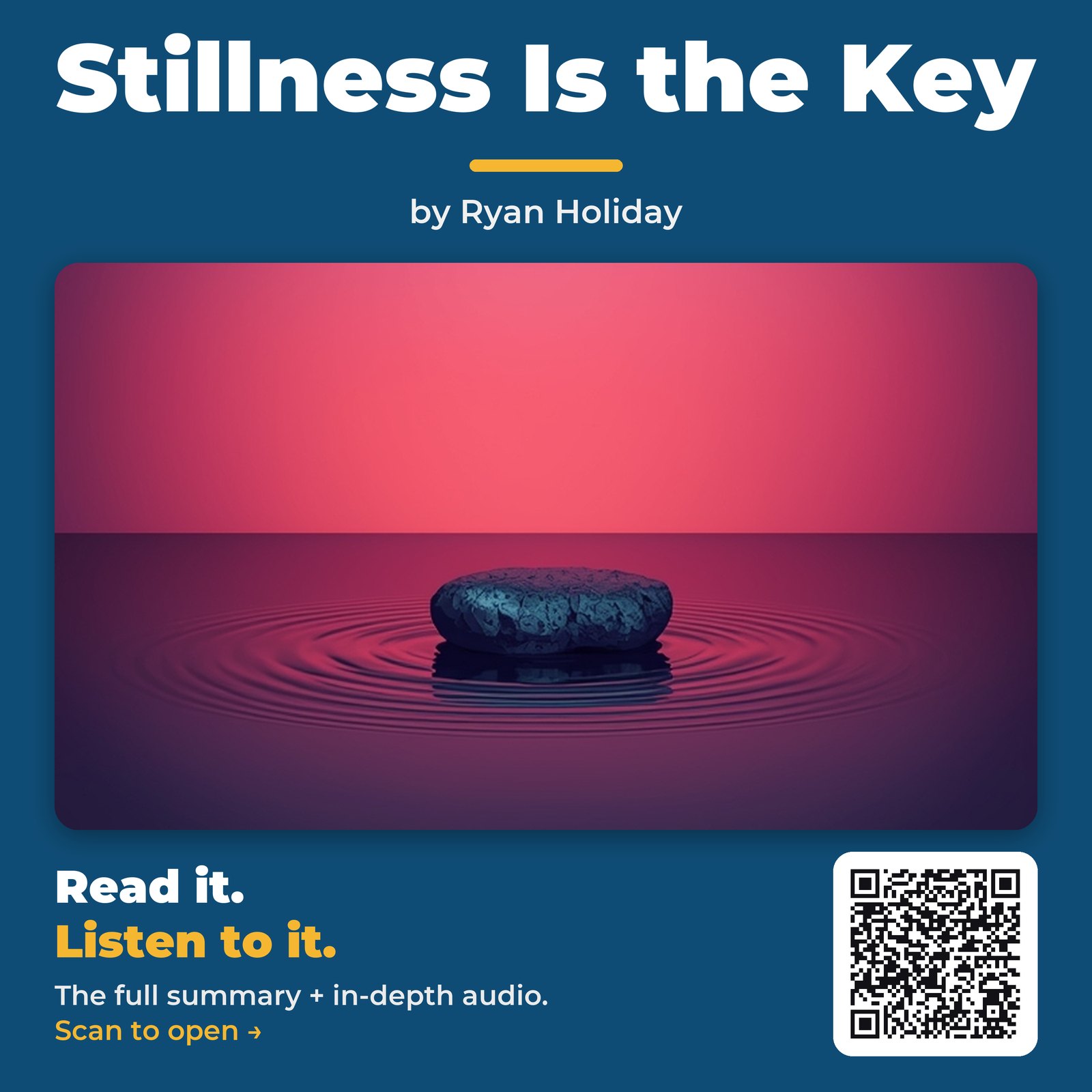 Stillness Is the Key — by Ryan Holiday
