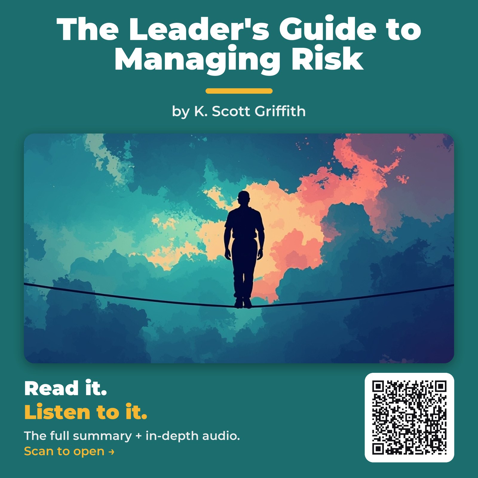 The Leader’s Guide to Managing Risk — by K. Scott Griffith