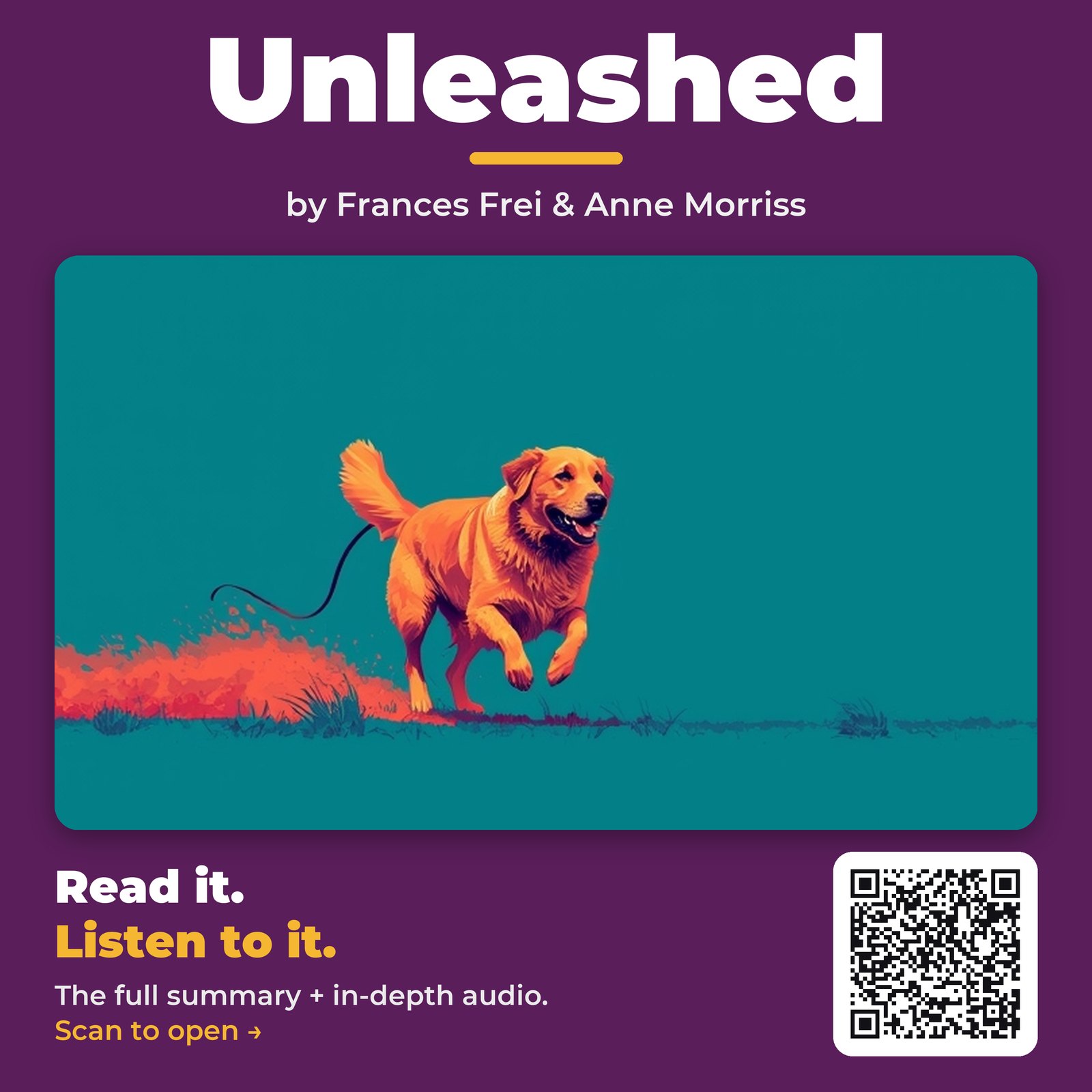 Unleashed — by Frances Frei & Anne Morriss