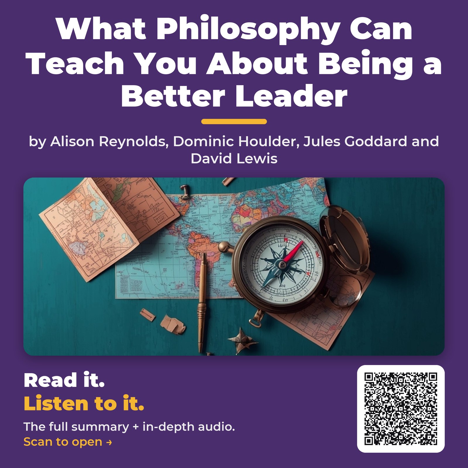 What Philosophy Can Teach You About Being a Better Leader — by Alison Reynolds, Dominic Houlder, Jules Goddard and David Lewis