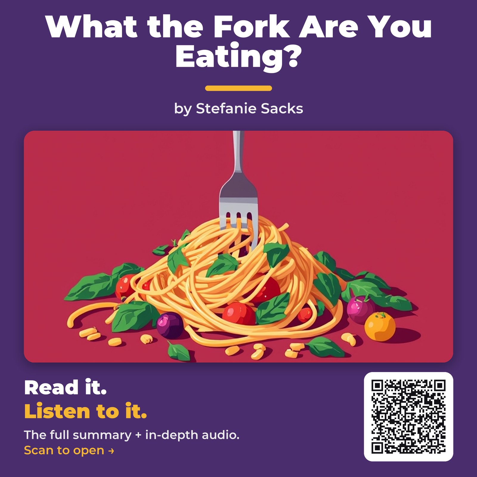 What the Fork Are You Eating? — by Stefanie Sacks